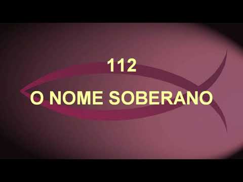 Harpa Cristã 112-  O Nome Soberano