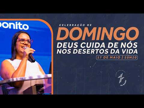 Deus Cuida de Nós Nos Desertos da Vida - Fúlvia Gomide - 17.05.2026