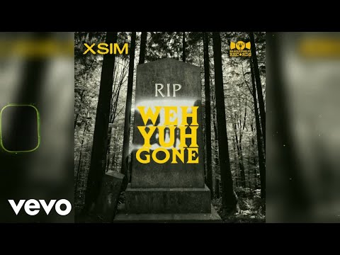 XSIM - Weh Yuh Gone | Official Audio