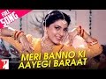 Meri Banno Ki Aayegi Baraat - Full Song - Aaina ...