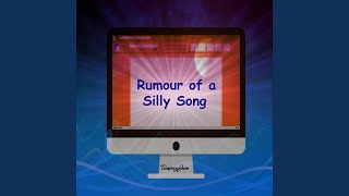 Rumour of a Silly Song Music Video