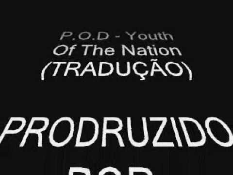 P.O.D - Youth Of The Nation (TRADUÇÃO)