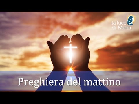 Preghiera del mattino 14 Maggio 2019