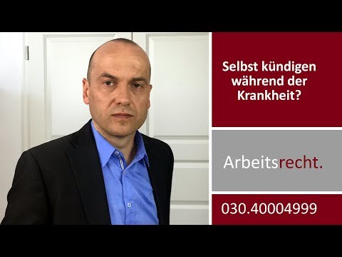 Selbst kündigen während der Krankheit? | Fachanwalt für Arbeitsrecht Alexander Bredereck