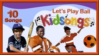 Let's Play Ball | Kidsongs | Best Kids Sport Songs | Kids Play Songs | PBS Kid | plus lots more