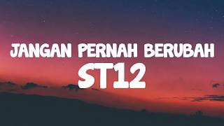 Download lagu Jangan Pernah Berubah - ST12 |  Lyrics Video mp3