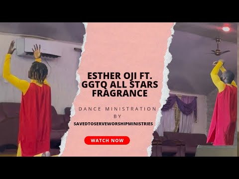 “Fragrance” by Esther Oji ft GGTQ All Stars —