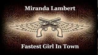 Miranda Lambert - Fastest Girl In Town