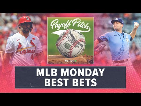 MLB Monday Betting Preview & Best Bets | Payoff Pitch Podcast article feature image
