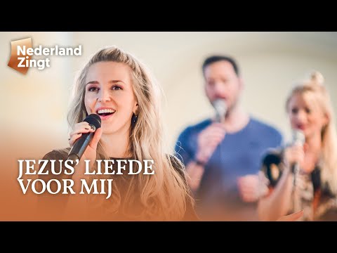 Jezus' liefde voor mij - Nederland Zingt