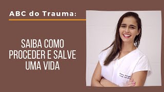 ABC do Trauma: Saiba Como Proceder e Salve Uma Vida.