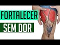 COMO FORTALECER O JOELHO SEM DOR 3 EXERCÍCIOS SEGUROS