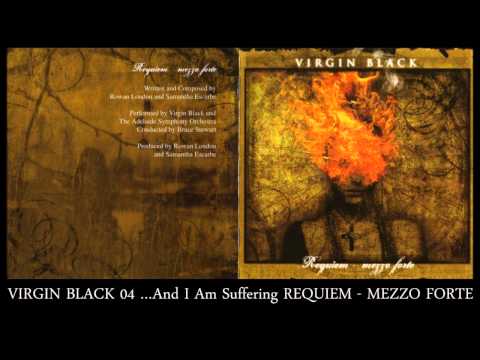 Virgin Black ...And I Am Suffering Requiem - Mezzo Forte