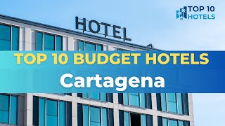 Top 10 Budget Hotels in Cartagena