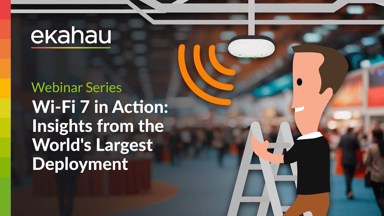 Wi-Fi 7 in Action: Insights From the World's Largest Deployment | First Search Webinar