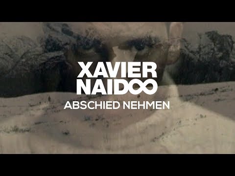 Xavier Naidoo – Abschied nehmen [Official Video]