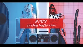 Dj Plastic - Let&#39;s Dance Tonight 2023 (ft. Pia Zadora)