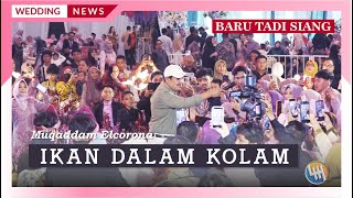Download lagu MUQADDAM ELCORONA - IKAN DALAM KOLAM (PERNIKAHAN IQBAL & FARAH, SAMARINDA) mp3