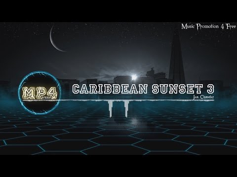 Caribbean Sunset 3 by Jan Chmelar - [Electro Music]