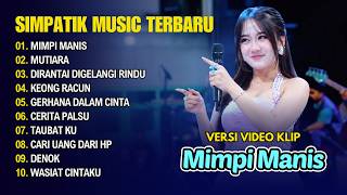 Download lagu SIMPATIK MUSIC TERBARU - MIMPI MANIS - MUTIARA - DIRANTAI DIGELANGI RINDU || LAGU DANGDUT TERBARU mp3