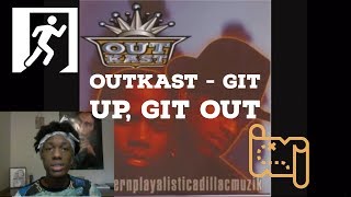 Outkast - Git Up, Git Out Reaction