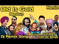 Old Is Gold Mashup Dhol Remix Song 2025 Ft Lahoria Production New Punjabi Song DJ Remix Mashup Song