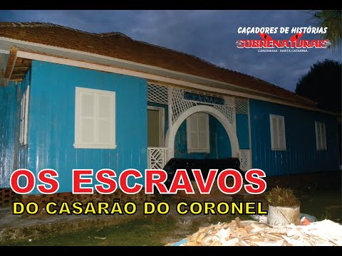 OS ESCRAVOS DO CASARÃO DO CORONEL