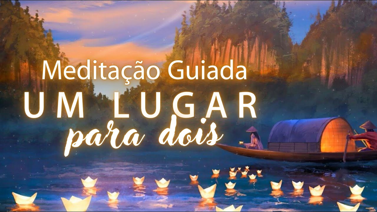 MEDITAÇÃO GUIADA PARA DORMIR - UM LUGAR PARA DOIS (Visualização criativa, Voz Suave)