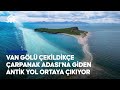 Van Gölü çekildikçe Çarpanak Adası Na Giden Antik Yol Ortaya çıkıyor