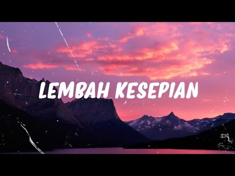 Haqiem Rusli - Lembah kesepian (Lirik)