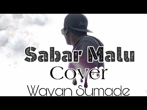 Sabar Malu - Yan Mus cover by Wayan Sumade