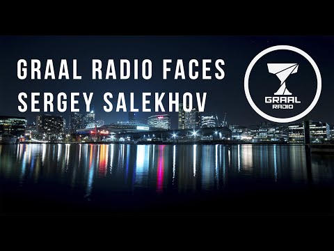 Sergey Salekhov - Graal Radio Faces (20.08.2022)
