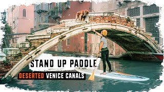 UNBELIEVABLE SUP Experience in EMPTY VENICE CANALS // S05E14