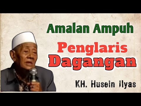 Amalan ampuh penglaris dagangan | KH Husein Ilyas Mojokerto