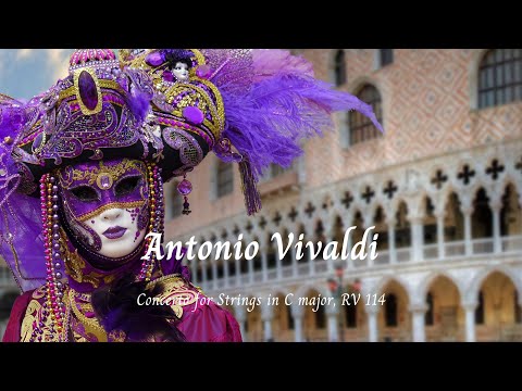 Concerto for Strings in C major, RV 114 - Antonio Vivaldi 🎵