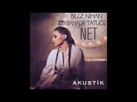 Bilge Nihan Ft. Bahadır Tatlıöz - Net (Vay Haline) - Akustik