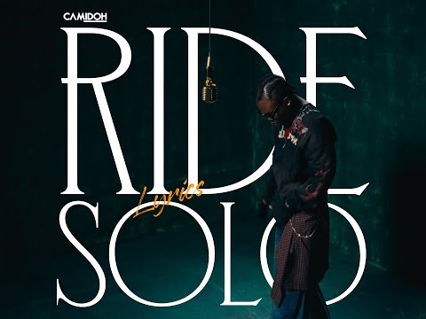 Camidoh - Ride Solo [ Lyric Video ]