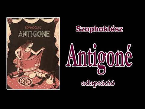 Szophoklész -  Antigoné -  adaptáció