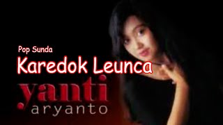 Download lagu KAREDOK LEUNCA   - YANTI ARYANTO mp3