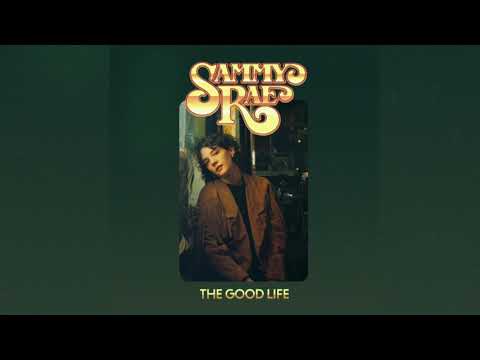 Sammy Rae - "Good Life" (Official Audio)