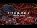 SOFT JANUARY JAZZ MUSIC &AMP; COZY WINTER COFFEE SHOP AMBIEN ..