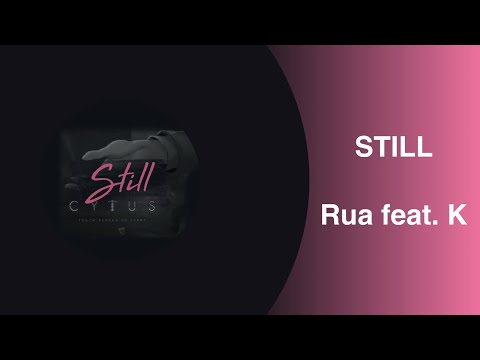 [CYTUS II] Still - Rua feat. K (Extended Acoustic Edit + Lyrics)
