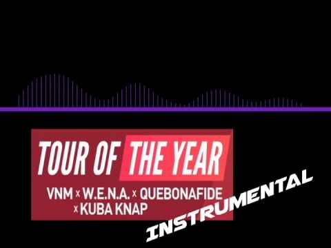 (INSTRUMENTAL) VNM x KUBA KNAP x W.E.N.A. x KUBAN - TOUR OF THE YEAR prod.SoDrumatic