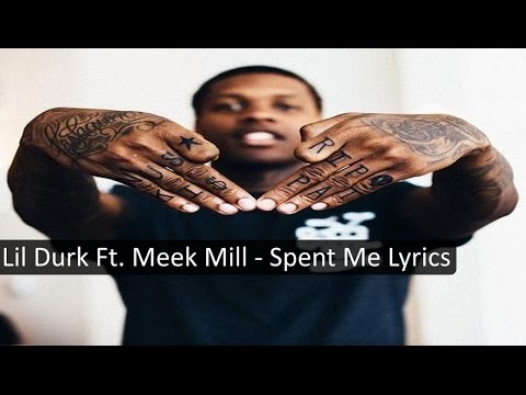 Lil Durk Ft. Meek Mill – Spent Me (Lyrics)