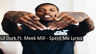 Lil Durk Ft. Meek Mill – Spent Me (Lyrics)