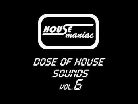 Housemaniac- Dose Of House Sounds  Vol.6