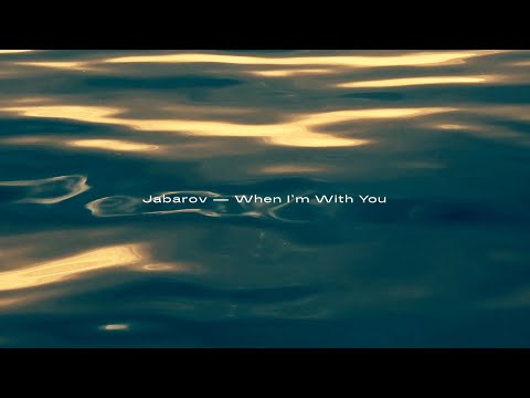 Jabarov — When I’m With You (Music Video)