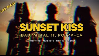 sunset kiss  - babymetal ft. polyphia lyric video ( japanese/romaji/english )