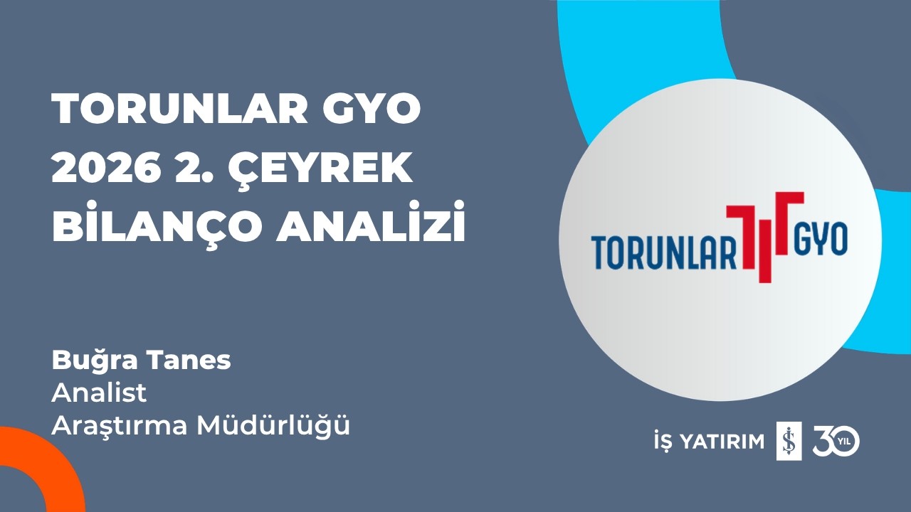 #TRGYO TORUNLAR GYO 2026 2.ÇEYREK BİLANÇO ANALİZİ - BUĞRA TANES