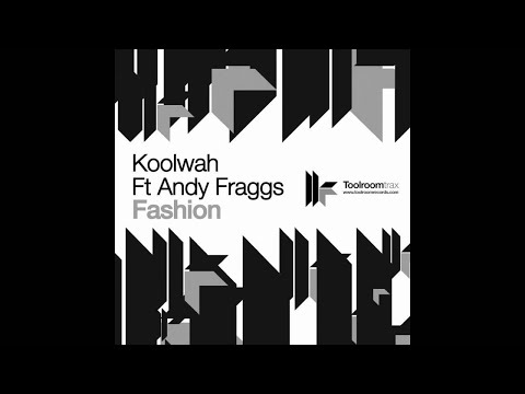 Koolwah feat Andy Fraggs 'Fashion' (Radio Edit)